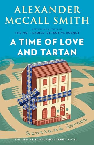 9780525436553: A Time of Love and Tartan: 44 Scotland Street Series (12)