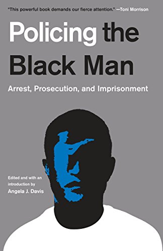 Beispielbild fr Policing the Black Man: Arrest, Prosecution, and Imprisonment zum Verkauf von ThriftBooks-Atlanta
