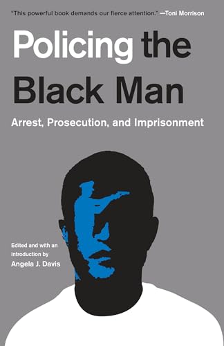 9780525436614: Policing the Black Man: Arrest, Prosecution, and Imprisonment
