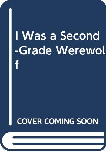 9780525440383: I Was a Second-Grade Werewolf