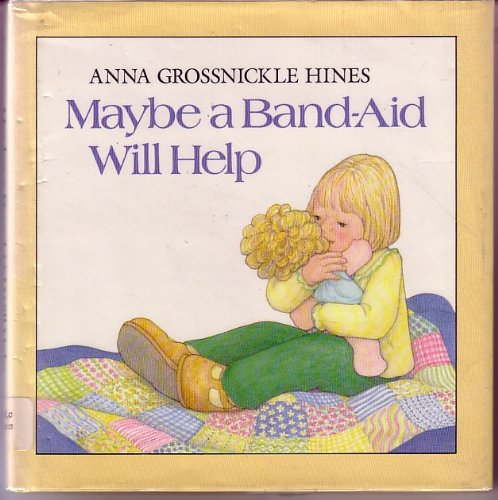 Maybe a Band-aid Will Help: 2 (9780525441151) by Hines, Anna Grossnickle