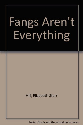 Beispielbild fr Fangs Aren't Everything zum Verkauf von ThriftBooks-Atlanta