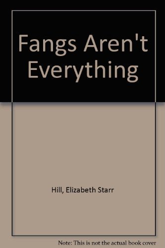 Imagen de archivo de Fangs Aren't Everything a la venta por ThriftBooks-Atlanta