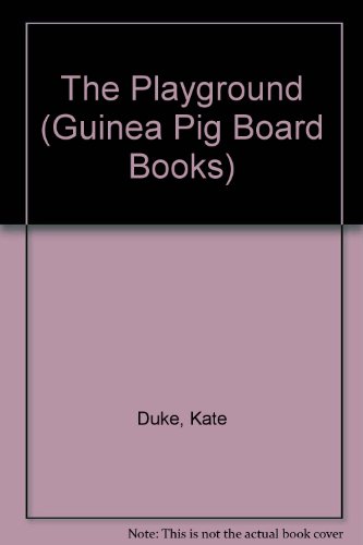 Imagen de archivo de The Playground (Guinea Pig Board Books) a la venta por Once Upon A Time Books