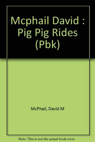 9780525442226: Mcphail David : Pig Pig Rides (Pbk)