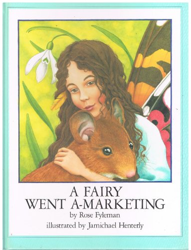9780525442585: Fyleman & Henterly : Fairy Went A-Marketing (Hbk)