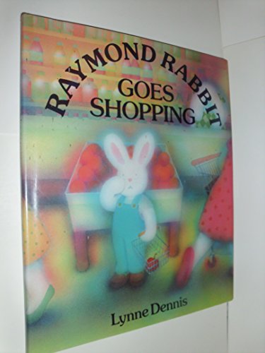 Stock image for Raymond Rabbit Goes Shopping for sale by Better World Books