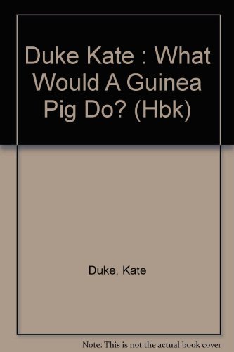 9780525443780: Duke Kate : What Would A Guinea Pig Do? (Hbk)