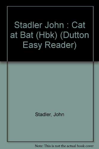 9780525444169: Stadler John : Cat at Bat (Hbk) (Dutton Easy Reader)