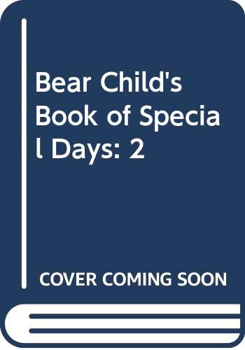 Imagen de archivo de Bear Child's Book of Special Days a la venta por Better World Books: West
