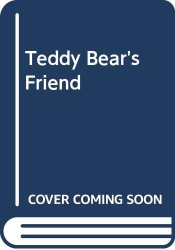 Stock image for Teddy Bear's Friend for sale by SecondSale
