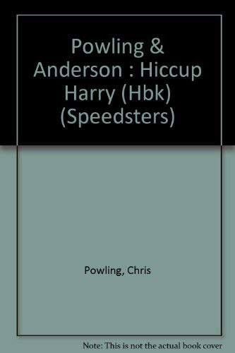 9780525445586: Powling & Anderson : Hiccup Harry (Hbk) (Speedsters)