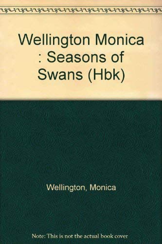9780525446217: Wellington Monica : Seasons of Swans (Hbk)