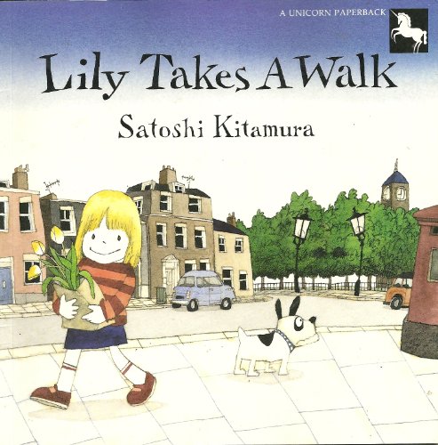 9780525446996: Kitamura Satoshi : Lily Takes A Walk (Pbk) (Unicorn Paperbacks)
