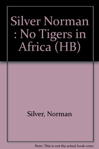 Imagen de archivo de No Tigers in Africa a la venta por Housing Works Online Bookstore