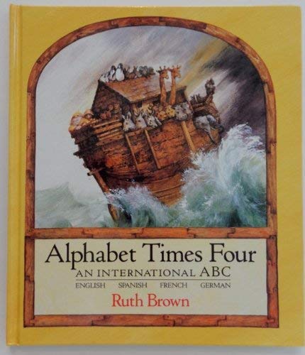 Alphabet Times Four: An International ABC (9780525448310) by Brown, Ruth