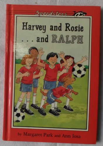 Harvey and Rosie...and Ralph: 2 (Speedsters Series) (9780525448365) by Park, Margaret; Iosa, Ann