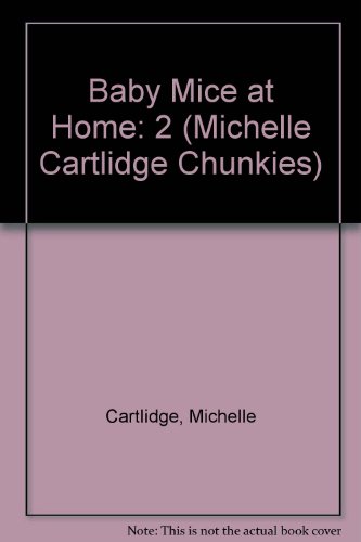 Baby Mice at Home: 2 (Michelle Cartlidge Chunkies) (9780525448402) by Cartlidge, Michelle