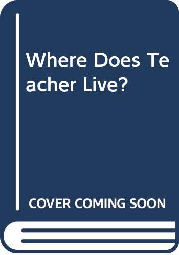 Stock image for Where Does the Teacher Live? for sale by Alf Books