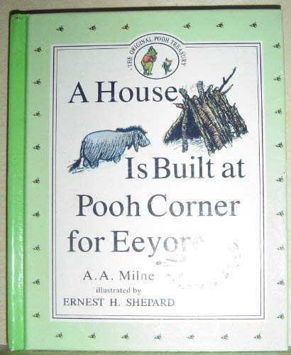 Beispielbild fr A House Is Built At Pooh Corner For Eeyore zum Verkauf von Wonder Book