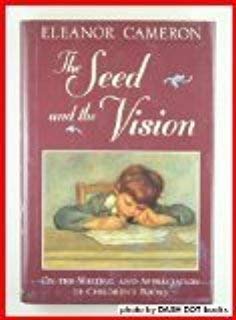 Stock image for The Seed and the Vision : On the Writing and Appreciation of Children's Books for sale by Better World Books