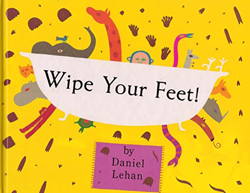 Beispielbild fr Wipe Your Feet! zum Verkauf von Better World Books