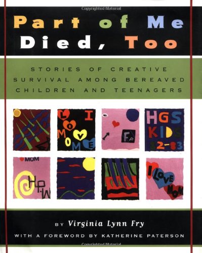 Beispielbild fr Part of Me Died Too : Stories of Creative Survival among Bereaved Children and Teenagers zum Verkauf von Better World Books