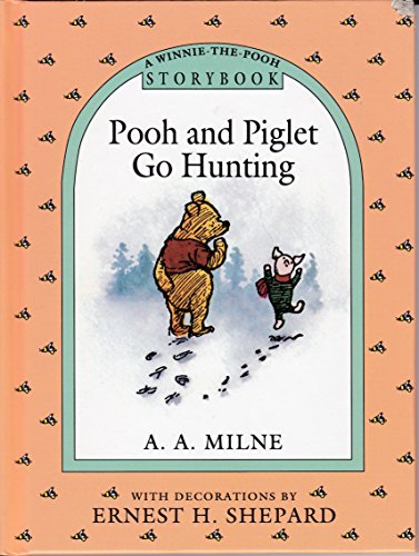 Beispielbild fr Pooh and Piglet Go Hunting: A Winnie-the-Pooh Storybook zum Verkauf von Wonder Book