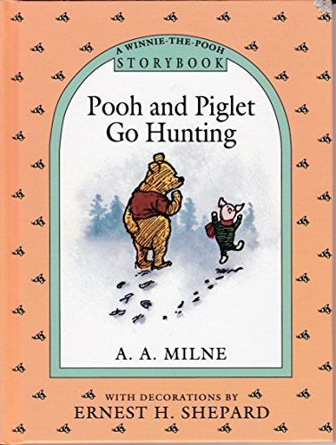 Stock image for Pooh and Piglet Go Hunting: A Winnie-the-Pooh Storybook for sale by SecondSale