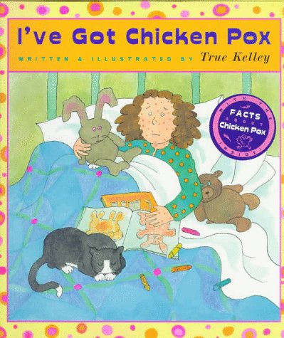 I've Got Chicken Pox (9780525451853) by Kelley, True