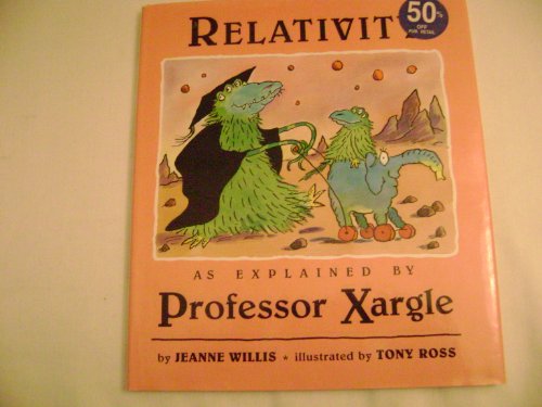 Beispielbild fr Relativity as Explained By Professor Xargle. zum Verkauf von John M. Gram