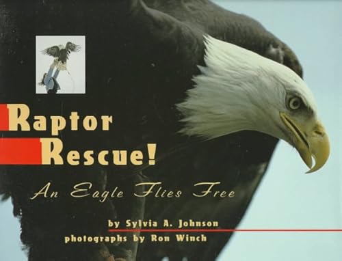 9780525453017: Raptor Rescue!: An Eagle Flies Free
