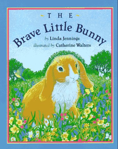 Imagen de archivo de The Brave Little Bunny (Illustrated by Catherine Walters) a la venta por GloryBe Books & Ephemera, LLC