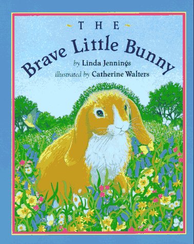 Stock image for The Brave Little Bunny for sale by Reliant Bookstore