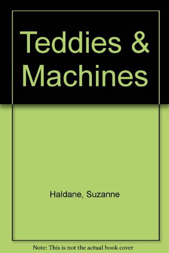 Stock image for Teddies and Machines for sale by ThriftBooks-Dallas