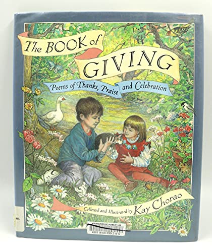 Beispielbild fr The Book of Giving : Poems of Thanks, Praise and Celebration zum Verkauf von Better World Books