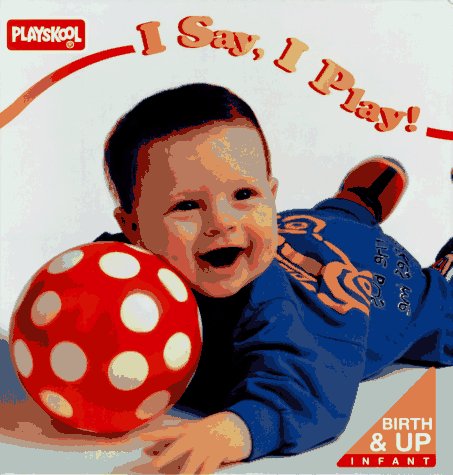 Stock image for I Say, I Play (Babies, Babies, Babies) for sale by Wonder Book