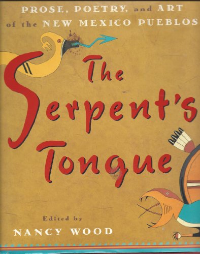 Imagen de archivo de The Serpent's Tongue: Prose, Poetry, and Art of the New Mexican Pueblos a la venta por Virginia Martin, aka bookwitch