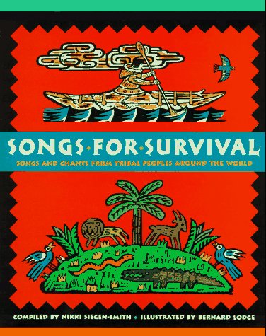 Stock image for Songs for Survival: Songs and Chants from Tribal Peoples Around the World for sale by ThriftBooks-Dallas
