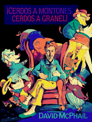 Cerdos a Montones, Cerdos a Granel! (Spanish Edition) (9780525455905) by McPhail, David