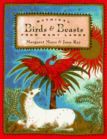 Beispielbild fr Mythical Birds and Beasts from Many Lands zum Verkauf von Books of the Smoky Mountains