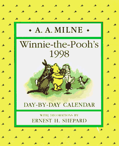 Winnie-the-Pooh's 1998 Day-by-Day Calendar (9780525457909) by Milne, A. A.