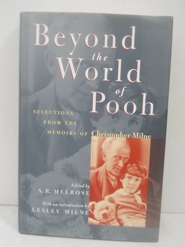 Beispielbild fr Beyond the World of Pooh: Selections from the Memoirs of Christopher Milne (Winnie-the-Pooh) zum Verkauf von Wonder Book