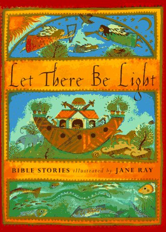 Imagen de archivo de Let There Be Light: Bible Stories Illustrated by Jane Ray a la venta por Books of the Smoky Mountains