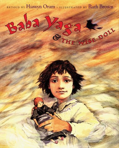 Baba Yaga & the Wise Doll: A Traditional Russian Folktale