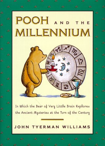 Imagen de archivo de Pooh and the Millennium : In Which the Bear of Very Little Brain Explores the Ancient Mysteries at the Turn of the Century a la venta por SecondSale