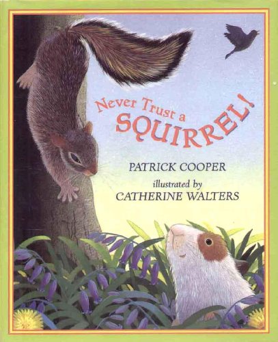 Beispielbild fr Never Trust a Squirrel zum Verkauf von Better World Books