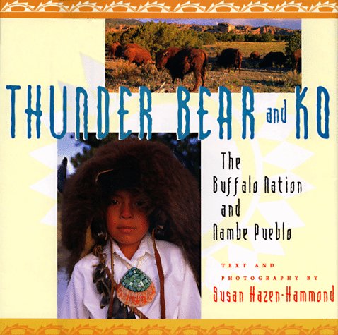 Imagen de archivo de Thunder Bear and Ko : The Buffalo Nation and Nambe Pueblo a la venta por Better World Books