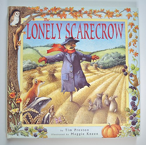 The Lonely Scarecrow (9780525460800) by Tim Preston; Maggie Kneen