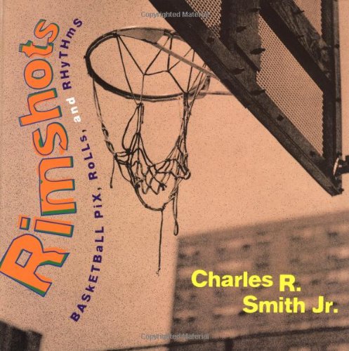 Beispielbild fr Rimshots : Basketball Pix, Rolls, and Rhythms zum Verkauf von Better World Books: West